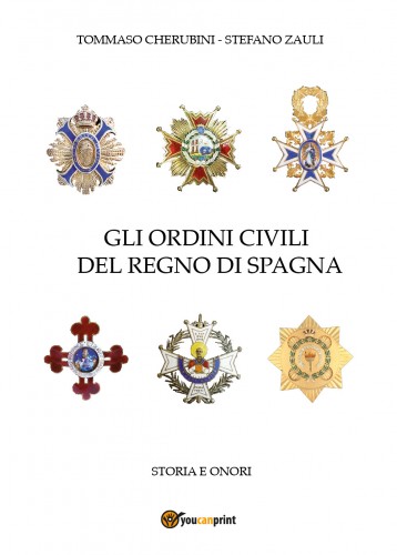 Copertina Libro Gli Ordini civili del Regno di Spagna.jpg (234.22 KiB) Osservato 11265 volte Copertina Libro Gli Ordini civili del Regno di Spagna.jpg